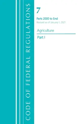 Code of Federal Regulations, Title 07 Agriculture 2000-End, Révisé le 1er janvier 2021 : Partie 1 (Office of the Federal Register (U S )) - Code of Federal Regulations, Title 07 Agriculture 2000-End, Revised as of January 1, 2021: Part 1 (Office of the Federal Register (U S ))