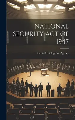 Loi sur la sécurité nationale de 1947 - National Security Act of 1947