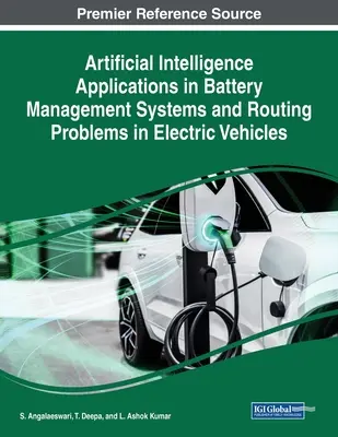 Applications de l'intelligence artificielle aux systèmes de gestion des batteries et aux problèmes de routage dans les véhicules électriques - Artificial Intelligence Applications in Battery Management Systems and Routing Problems in Electric Vehicles