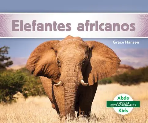 Elefantes Africanos (Éléphants d'Afrique) - Elefantes Africanos (African Elephants)