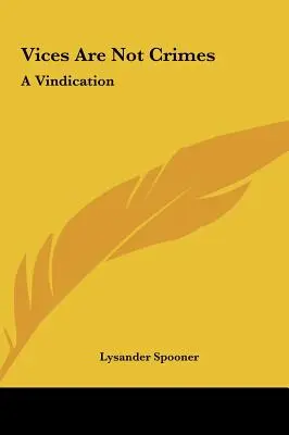 Les vices ne sont pas des crimes : Une justification - Vices Are Not Crimes: A Vindication