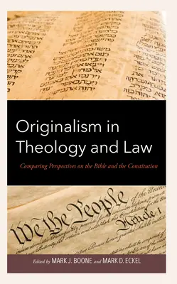 L'originalisme en théologie et en droit : Comparaison des perspectives sur la Bible et la Constitution - Originalism in Theology and Law: Comparing Perspectives on the Bible and the Constitution