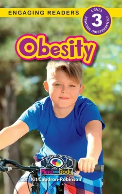 L'obésité : Comprendre son corps et son esprit (Engaging Readers, Level 3) - Obesity: Understand Your Mind and Body (Engaging Readers, Level 3)