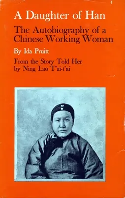 Une fille de Han : l'autobiographie d'une travailleuse chinoise - A Daughter of Han: The Autobiography of a Chinese Working Woman