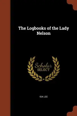 Les journaux de bord du Lady Nelson - The Logbooks of the Lady Nelson