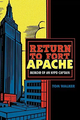 Retour à Fort Apache : Mémoires d'un capitaine de la police de New York - Return to Fort Apache: Memoir of an NYPD Captain