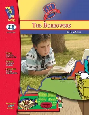 Les Emprunteurs, de Mary Norton Lit Link 4-6 ans - The Borrowers, by Mary Norton Lit Link Grades 4-6