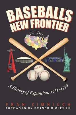 La nouvelle frontière du baseball : Une histoire d'expansion, 1961-1998 - Baseball's New Frontier: A History of Expansion, 1961-1998