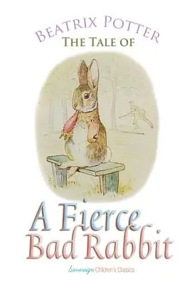 L'histoire d'un méchant lapin féroce - The Tale of a Fierce Bad Rabbit