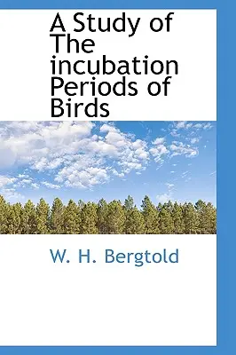 Étude des périodes d'incubation des oiseaux - A Study of the Incubation Periods of Birds