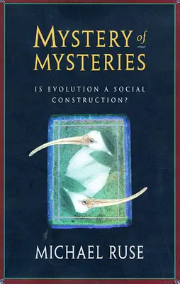 Le mystère des mystères : L'évolution est-elle une construction sociale ? - Mystery of Mysteries: Is Evolution a Social Construction?