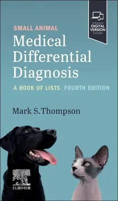 Diagnostic différentiel médical pour les petits animaux : Un livre de listes - Small Animal Medical Differential Diagnosis: A Book of Lists