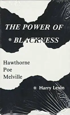 Le pouvoir de la noirceur : Hawthorne, Poe, Melville - Power Of Blackness: Hawthorne, Poe, Melville