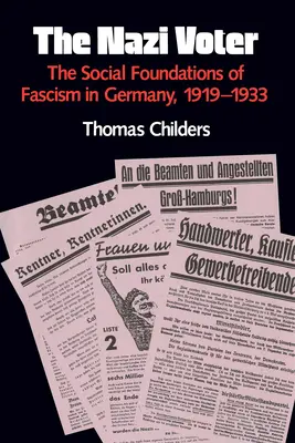 L'électeur nazi : Les fondements sociaux du fascisme en Allemagne, 1919-1933 - The Nazi Voter: The Social Foundations of Fascism in Germany, 1919-1933
