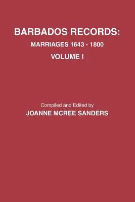 Archives de la Barbade. Mariages, 1643-1800 : Volume I - Barbados Records. Marriages, 1643-1800: Volume I