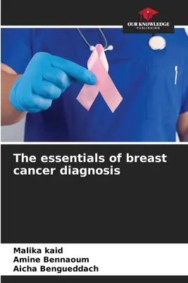Les éléments essentiels du diagnostic du cancer du sein - The essentials of breast cancer diagnosis