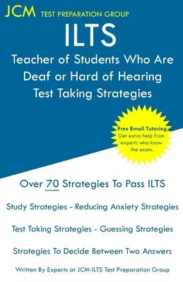 ILTS Teacher of Students Who Are Deaf or Hard of Hearing - Test Taking Strategies (en anglais seulement) - ILTS Teacher of Students Who Are Deaf or Hard of Hearing - Test Taking Strategies