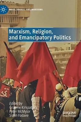 Marxisme, religion et politique émancipatrice - Marxism, Religion, and Emancipatory Politics