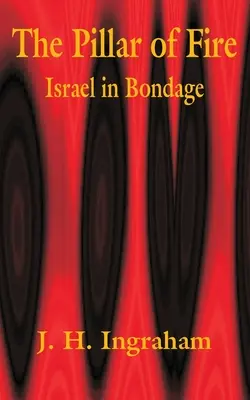 La colonne de feu : Israël en esclavage - The Pillar of Fire: Israel in Bondage