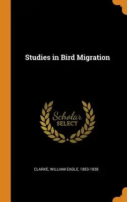 Études sur la migration des oiseaux - Studies in Bird Migration