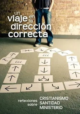 Un viaje en la direccin correcta (Espagnol : Un voyage dans la bonne direction) - Un viaje en la direccin correcta (Spanish: A Journey in the Right Direction)