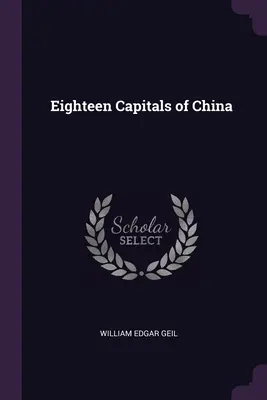 Dix-huit capitales de Chine - Eighteen Capitals of China