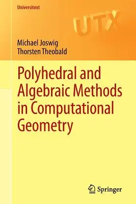 Méthodes polyédriques et algébriques en géométrie informatique - Polyhedral and Algebraic Methods in Computational Geometry