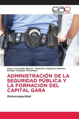Administracin de la Seguridad Pblica Y La Formacin del Capital Gara