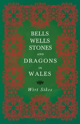 Cloches, puits, pierres et dragons au Pays de Galles (Folklore History Series) - Bells, Wells, Stones, and Dragons in Wales (Folklore History Series)