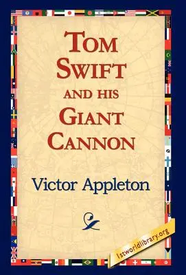 Tom Swift et son canon géant - Tom Swift and His Giant Cannon