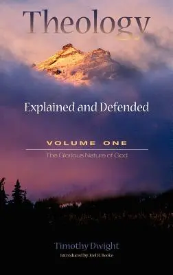 Théologie : Expliquée et défendue - Volume 1 - Theology: Explained and Defended - Volume One