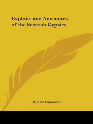 Exploits et anecdotes des gitans écossais - Exploits and Anecdotes of the Scottish Gypsies