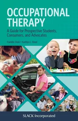 Ergothérapie : Un guide pour les futurs étudiants, les consommateurs et les défenseurs des droits de l'homme - Occupational Therapy: A Guide for Prospective Students, Consumers, and Advocates