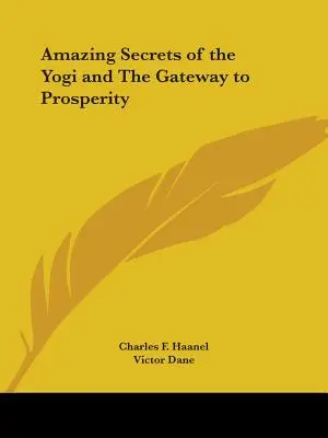 Les secrets étonnants des yogis et la porte de la prospérité - Amazing Secrets of the Yogi and The Gateway to Prosperity