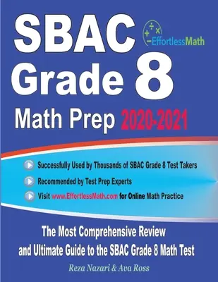 SBAC Grade 8 Math Prep 2020-2021 : La révision la plus complète et le guide ultime pour l'examen de mathématiques de 8e année du SBAC - SBAC Grade 8 Math Prep 2020-2021: The Most Comprehensive Review and Ultimate Guide to the SBAC Grade 8 Math Test