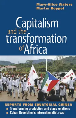 Capitalisme et transformation de l'Afrique : Rapports de Guinée équatoriale - Capitalism and the Transformation of Africa: Reports from Equatorial Guinea