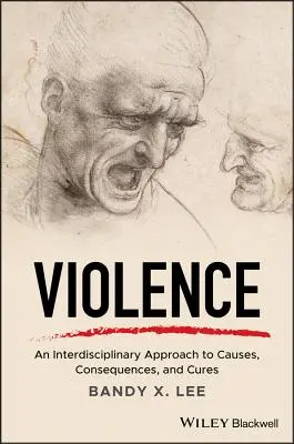 Violence : Une approche interdisciplinaire des causes, des conséquences et des remèdes - Violence: An Interdisciplinary Approach to Causes, Consequences, and Cures