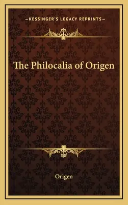 La Philocalie d'Origène - The Philocalia of Origen