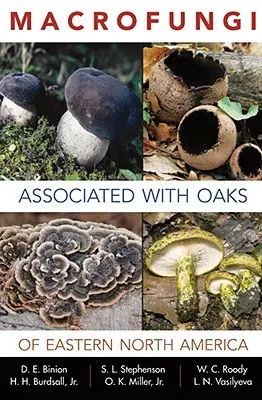 Macrofungi associés aux chênes de l'est de l'Amérique du Nord - Macrofungi Associated with Oaks of Eastern North America