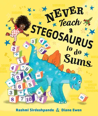 N'apprenez jamais à un stégosaure à faire des additions - Never Teach a Stegosaurus to Do Sums