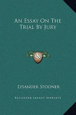 Essai sur le procès par jury - An Essay On The Trial By Jury