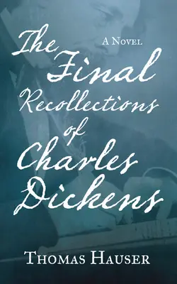 Les derniers souvenirs de Charles Dickens - The Final Recollections of Charles Dickens