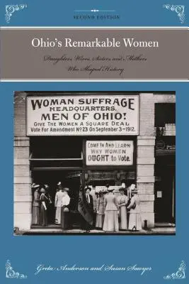 Les femmes remarquables de l'Ohio : Filles, épouses, sœurs et mères qui ont façonné l'histoire - Ohio's Remarkable Women: Daughters, Wives, Sisters, and Mothers Who Shaped History