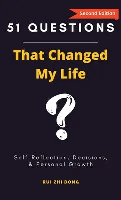 51 Questions qui ont changé ma vie : Réflexion sur soi, décisions et croissance personnelle - 51 Questions That Changed My Life: Self-Reflection, Decisions, & Personal Growth