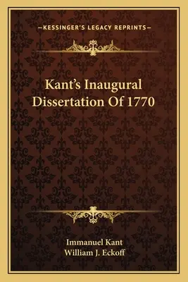 Dissertation inaugurale de Kant de 1770 - Kant's Inaugural Dissertation Of 1770