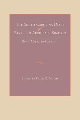 Le journal du révérend Archibald Simpson en Caroline du Sud - The South Carolina Diary of Reverend Archibald Simpson