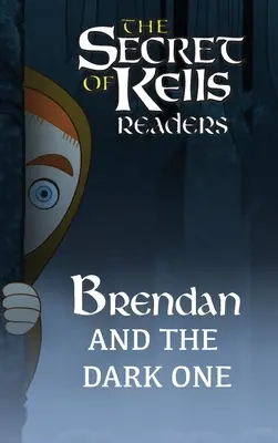 Brendan et le ténébreux - Brendan and the Dark One