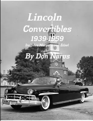 Lincoln décapotables 1939-1959 - Lincoln Convertibles 1939-1959