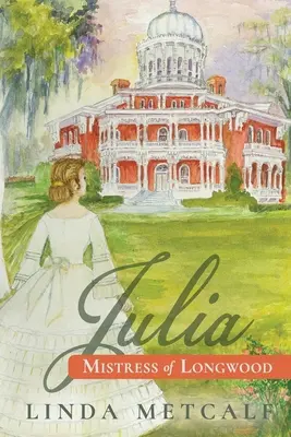 Julia : maîtresse de Longwood - Julia: Mistress of Longwood