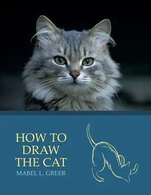 Comment dessiner le chat (édition réimprimée) - How to Draw the Cat (Reprint Edition)